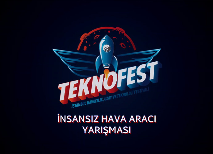 TÜBİTAK Teknofest - İnsansız Hava Araçları
                              Yarışması